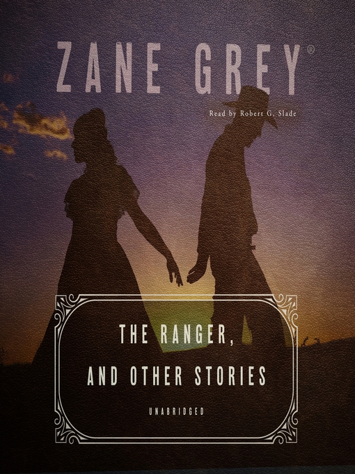 Title details for The Ranger, and Other Stories by Zane Grey - Available